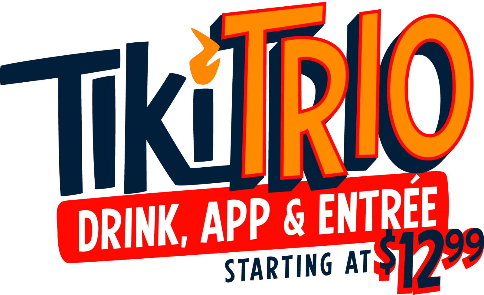 Tiki Trio – Drink, App & Entrée starting at $12.99