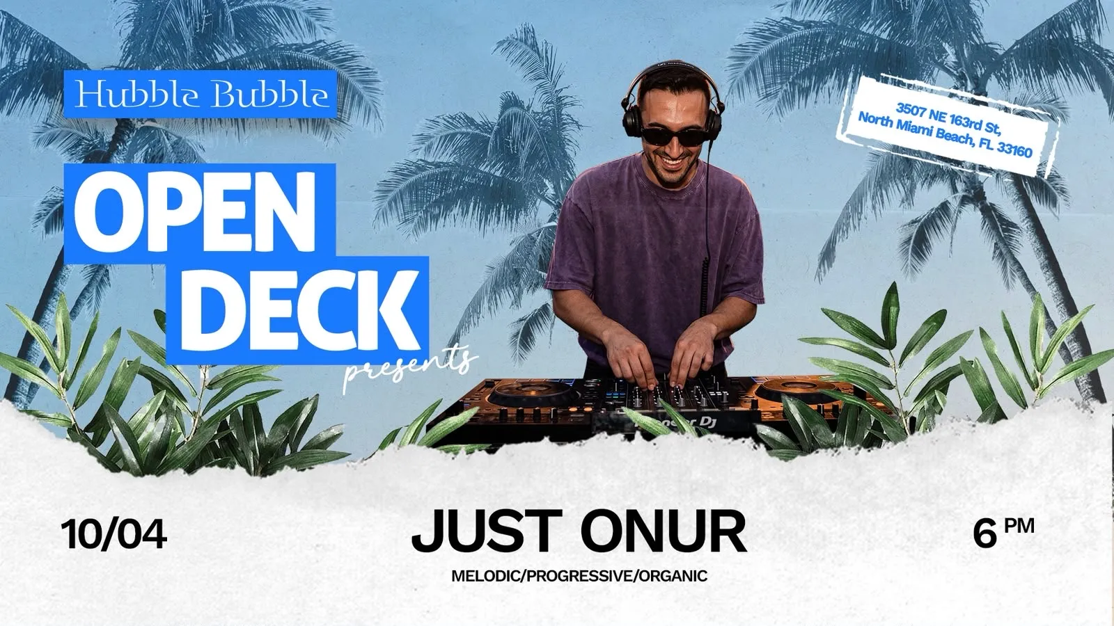 Open Deck presents Just Onur - DJ playing melodic, progressive and organic house at Hubble Bubble North Miami Beach, Sunday October 4 at 6 PM